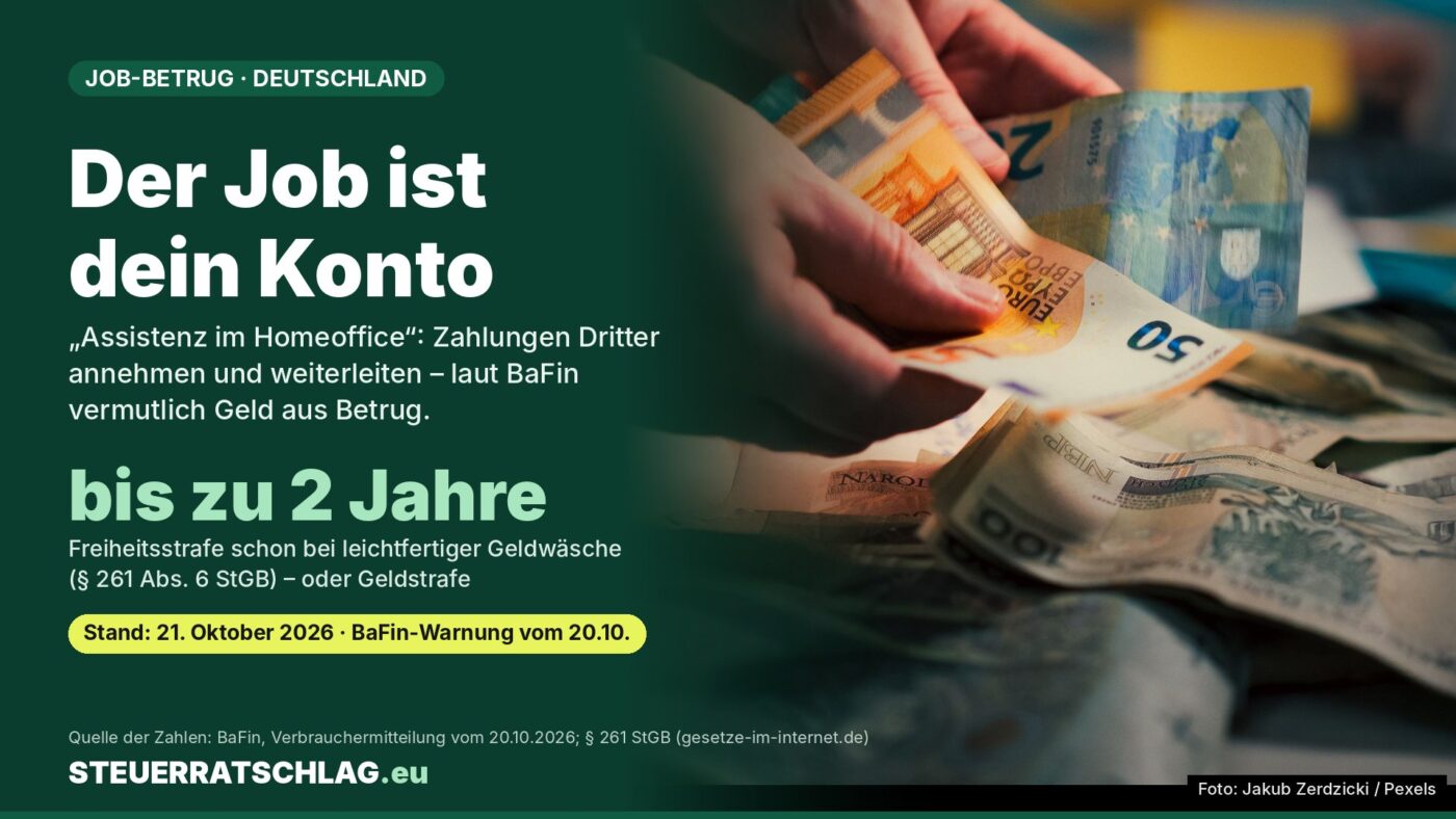 Infografik: Hände zählen Euro-Banknoten. Text: Der Job ist dein Konto – bis zu 2 Jahre Freiheitsstrafe bei leichtfertiger Geldwäsche nach § 261 Abs. 6 StGB, Stand 21. Oktober 2026