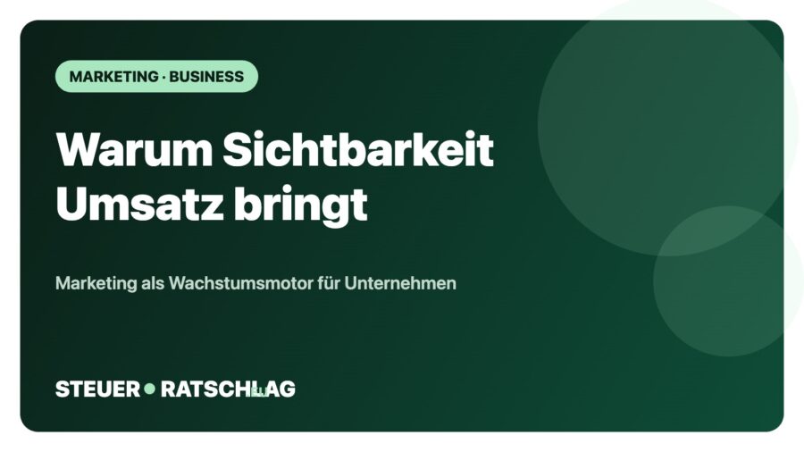 Warum Sichtbarkeit Umsatz bringt